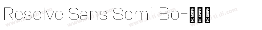 Resolve Sans Semi Bo字体转换 Resolve Sans Semi Bo字体转换
